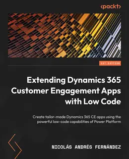 Extending Dynamics 365 Customer Engagement Apps with Low Code