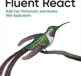 Fluent React: Build Fast, Performant, and Intuitive Web Applications