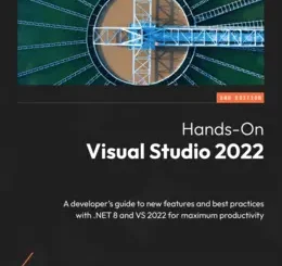 Hands-On Visual Studio 2022, 2nd Edition
