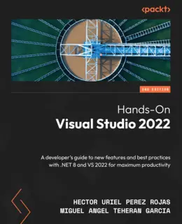 Hands-On Visual Studio 2022, Second Edition