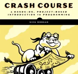 JavaScript Crash Course: A Hands-On, Project-Based Introduction to Programming
