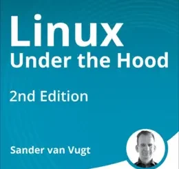 Linux Under the Hood, 2nd Edition (Video Course)