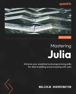 Mastering Julia, 2nd Edition