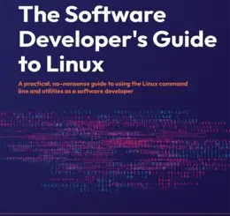 The Software Developer’s Guide to Linux