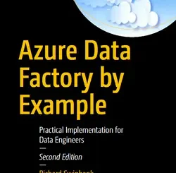 Azure Data Factory by Example: Practical Implementation for Data Engineers, 2nd Edition