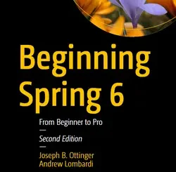 Beginning Spring 6: From Beginner to Pro, 2nd Edition