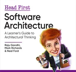 Head First Software Architecture: A Learner’s Guide to Architectural Thinking