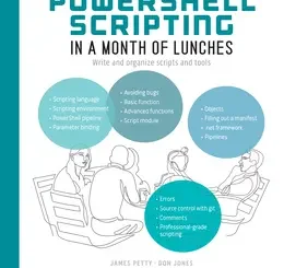 Learn PowerShell Scripting in a Month of Lunches, 2nd Edition