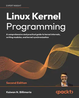 Linux Kernel Programming, Second Edition