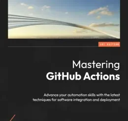 Mastering GitHub Actions