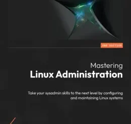 Mastering Linux Administration, 2nd Edition