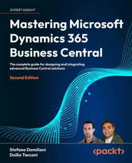 Mastering Microsoft Dynamics 365 Business Central, Second Edition