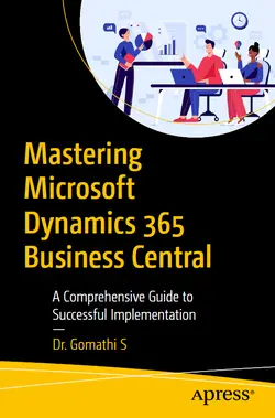 Mastering Microsoft Dynamics 365 Business Central: A Comprehensive Guide to Successful Implementation
