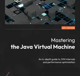 Mastering the Java Virtual Machine