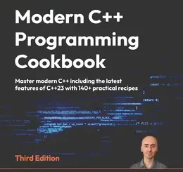 Modern C++ Programming Cookbook, 3rd Edition