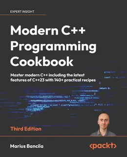 Modern C++ Programming Cookbook, 3rd Edition