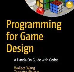 Programming for Game Design: A Hands-On Guide with Godot