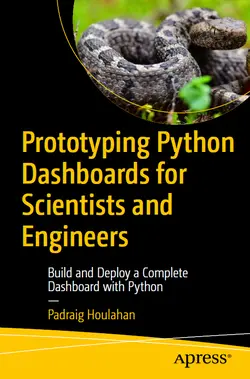 Prototyping Python Dashboards for Scientists and Engineers: Build and Deploy a Complete Dashboard with Python