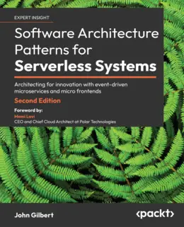 Software Architecture Patterns for Serverless Systems, Second Edition