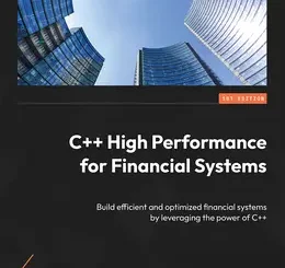 C++ High Performance for Financial Systems