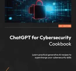ChatGPT for Cybersecurity Cookbook