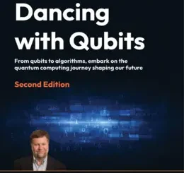 Dancing with Qubits, 2nd Edition