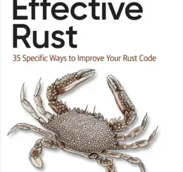 Effective Rust: 35 Specific Ways to Improve Your Rust Code