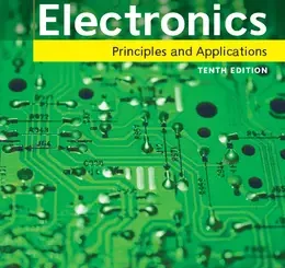 Electronics: Principles and Applications, 10th Edition