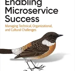 Enabling Microservice Success: Managing Technical, Organizational, and Cultural Challenges