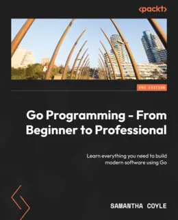 Go Programming: From Beginner to Professional, Second Edition