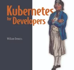 Kubernetes for Developers, Video Edition