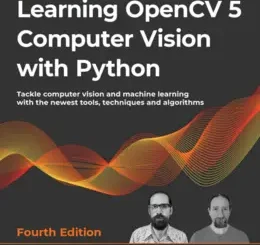 Learning OpenCV 5 Computer Vision with Python, 4th Edition