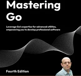 Mastering Go, 4th Edition