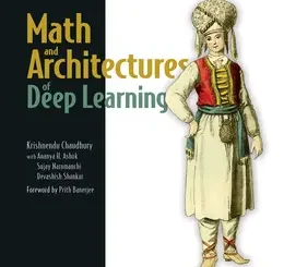 Math and Architectures of Deep Learning
