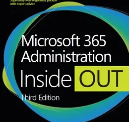 Microsoft 365 Administration Inside Out, 3rd Edition