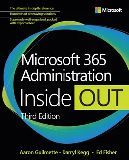 Microsoft 365 Administration Inside Out, 3rd Edition