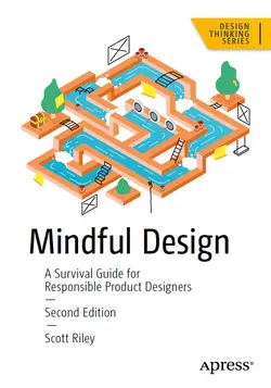 Mindful Design: A Survival Guide for Responsible Product Designers, 2nd Edition