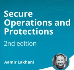 Secure Operations and Protections, 2nd Edition (Video Course)