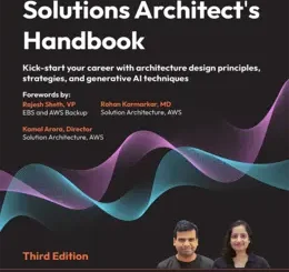 Solutions Architect’s Handbook, 3rd Edition