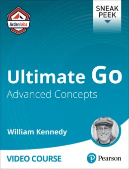 Ultimate Go: Advanced Concepts (Video Course), 3rd Edition