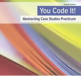 You Code It! Abstracting Case Studies Practicum, 4th Edition