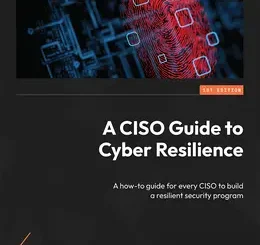 A CISO Guide to Cyber Resilience