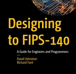 Designing to FIPS-140: A Guide for Engineers and Programmers