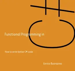 Functional Programming in C#, 2nd Edition