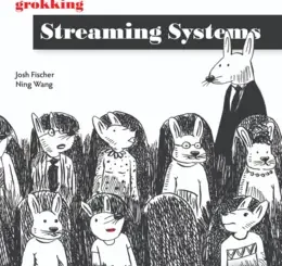Grokking Streaming Systems, Video Edition