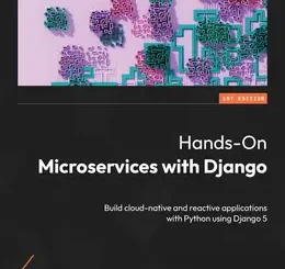 Hands-On Microservices with Django