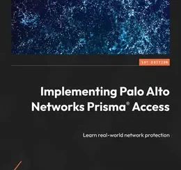 Implementing Palo Alto Networks Prisma Access