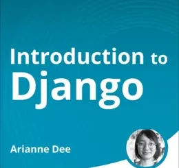 Introduction to Django (Video Course)