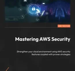 Mastering AWS Security, 2nd Edition