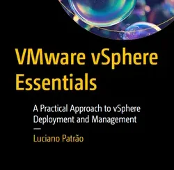 VMware vSphere Essentials: A Practical Approach to vSphere Deployment and Management